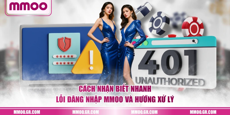 Cách nhận biết nhanh lỗi đăng nhập MMOO và hướng xử lý