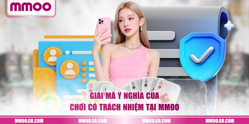 Giải mã ý nghĩa của chơi có trách nhiệm tại MMOO
